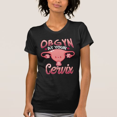 Cute Cervix Obstetrician Gynecologist Doctor OBGYN T_Shirt