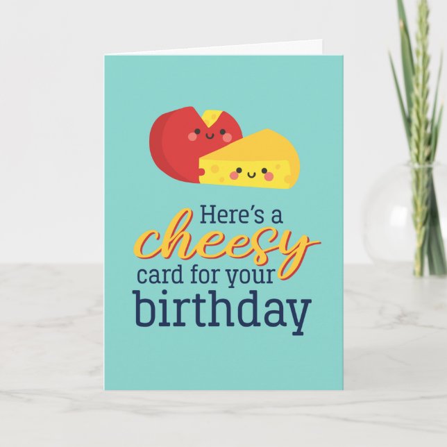 Cute Cheese Food Pun Funny Cheesy Birthday Card (Front)