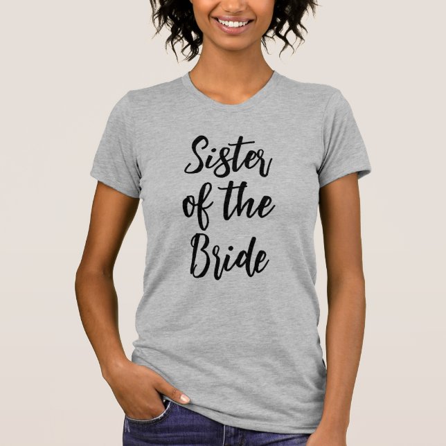 Cute Chic Cursive Script Sister of the Bride T-Shirt (Front)