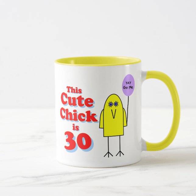 Cute chick is 30! mug (Right)