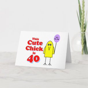 Cute chick is 40! card