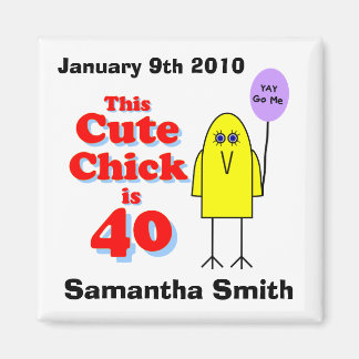 Cute chick is 40! magnet