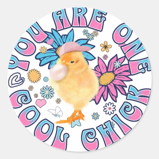 Cute Chick - You are One Cool Chick Classic Round Sticker (Front)