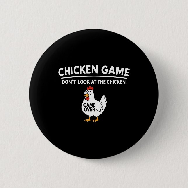 Cute Chicken Game Don't Look At The Chicken Funny  Button (Front)