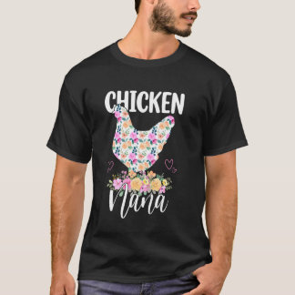 Cute Chicken Nana Floral Mom Mommy Mama Mothers Da T-Shirt