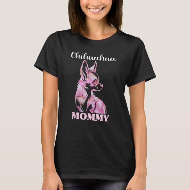 Cute Chihuahua Chi Chi Dog Mum Mommy Proud Chihuah T-Shirt (Front)