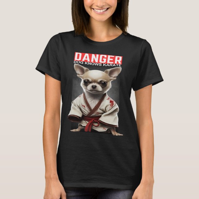 cute chihuahua dog knows Karate T-Shirt (Front)