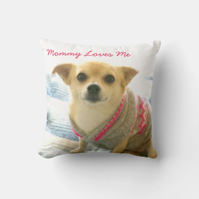 Cute Chihuahua Mommy Loves Me Dog Mom Throw Pillow (Front)
