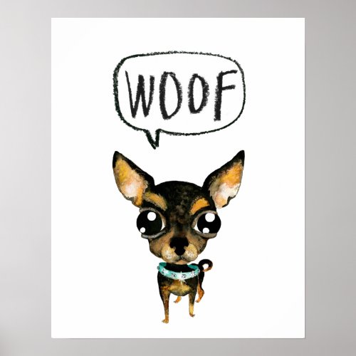 Cute chihuahua says Woof Poster