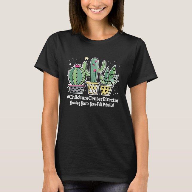 Cute Childcare Center Director Appreciation Week B T-Shirt (Front)