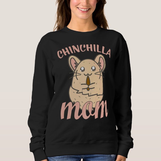 Cute Chinchilla Mom Sweatshirt (Front)