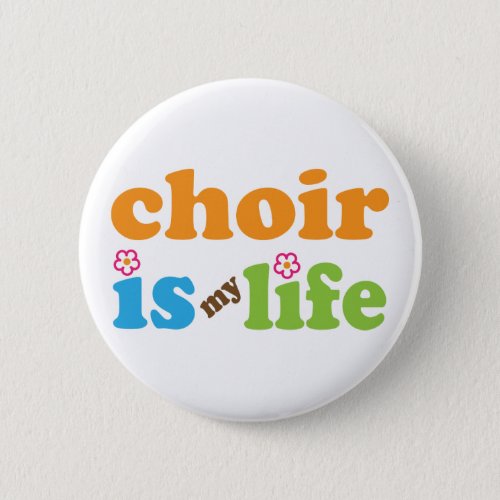 Cute Choir is My Life Retro Flowers Button