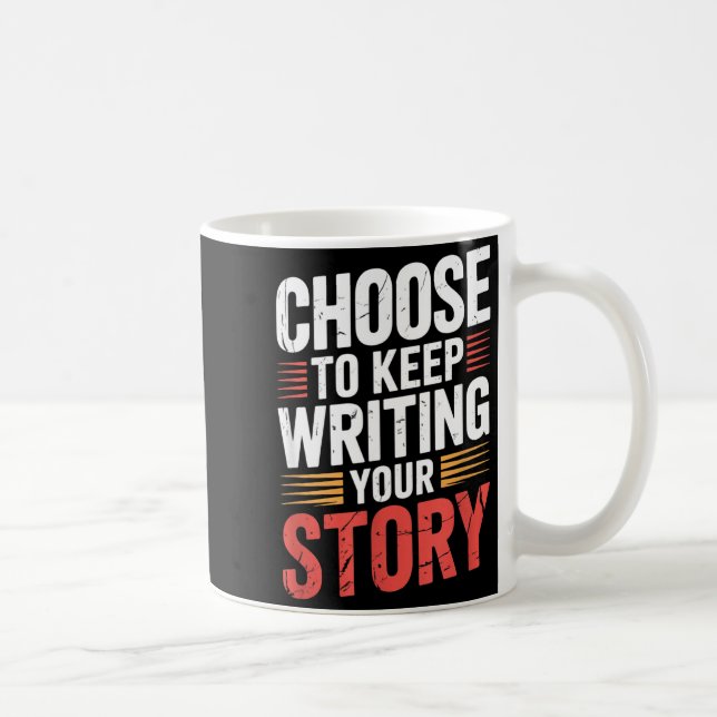 Cute Choose To Keep Writing Your Story Insrational Coffee Mug (Right)