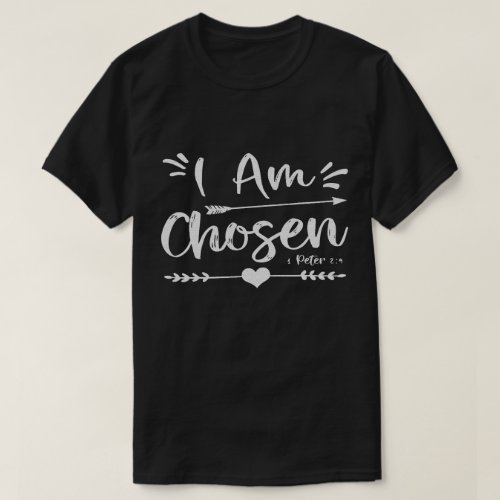Cute Christian Bible Verse Quote I Am Chosen T_Shirt