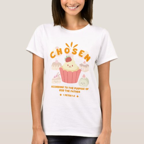 Cute Christian Chosen Cupcake Scripture Inspired T_Shirt