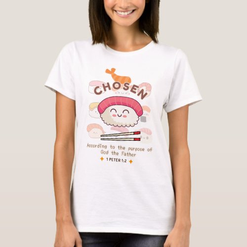 Cute Christian Chosen Sushi Scripture Inspired T_Shirt