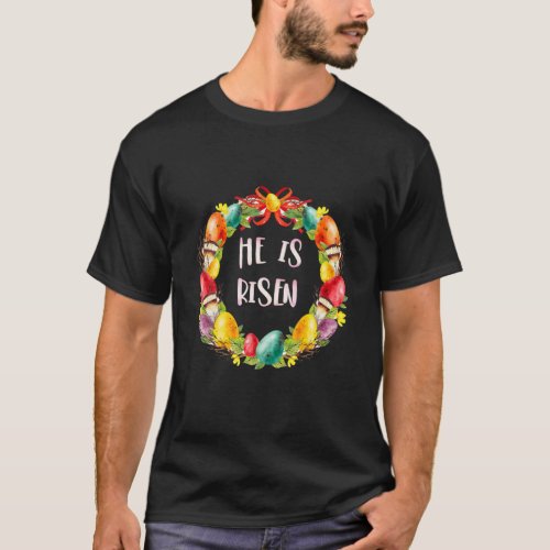 Cute Christian Easter Eggs Wreath _ He Is Risen Ea T_Shirt