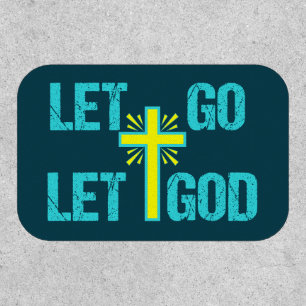 Cute Christian Inspirational Quote Let Go Let God Patch