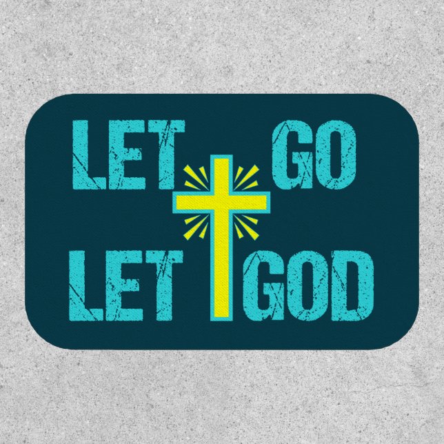 Cute Christian Inspirational Quote Let Go Let God Patch (Front)
