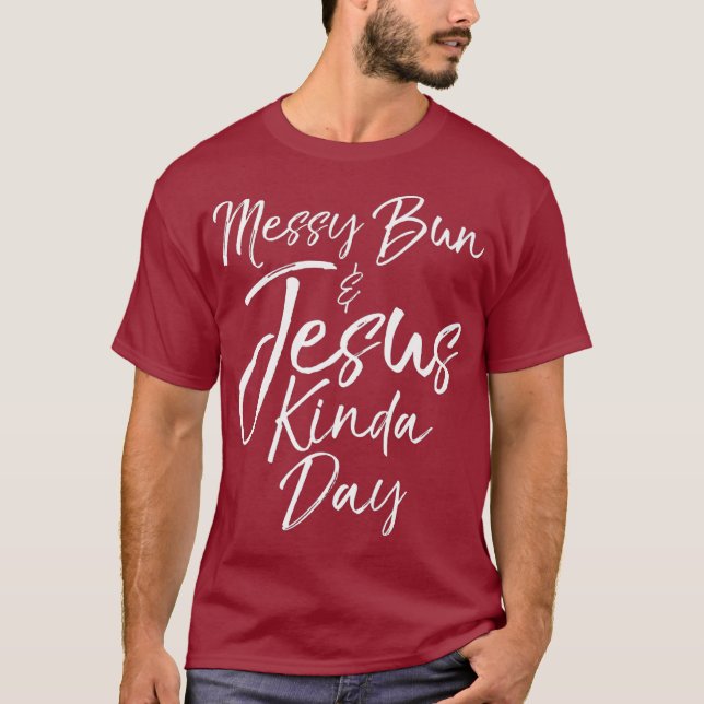 Cute Christian Mom Gift Womens Messy Bun  Jesus T-Shirt (Front)