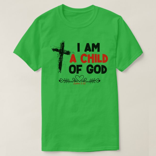 Cute Christian Salvation Quote Gifts I Am a Child  T-Shirt (Design Front)