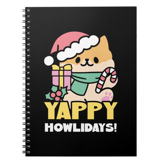 Cute Christmas Dog - Yappy Howlidays  Notebook (Front)