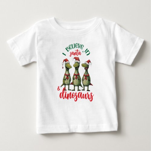Cute Christmas I Believe in Santa and Dinosaurs Baby T_Shirt