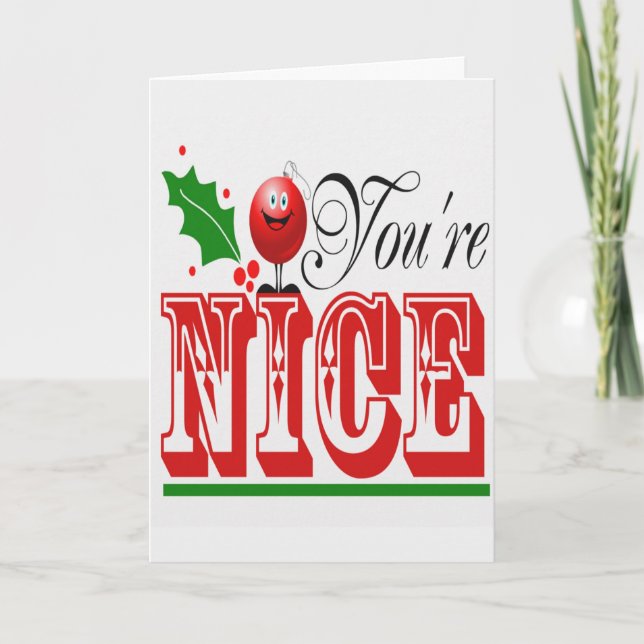 Cute Christmas Message You're Nice Holidays Holiday Card (Front)