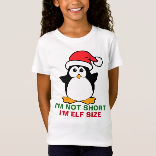 Cute Christmas Penguin Im Not Short Im Elf Size T_Shirt