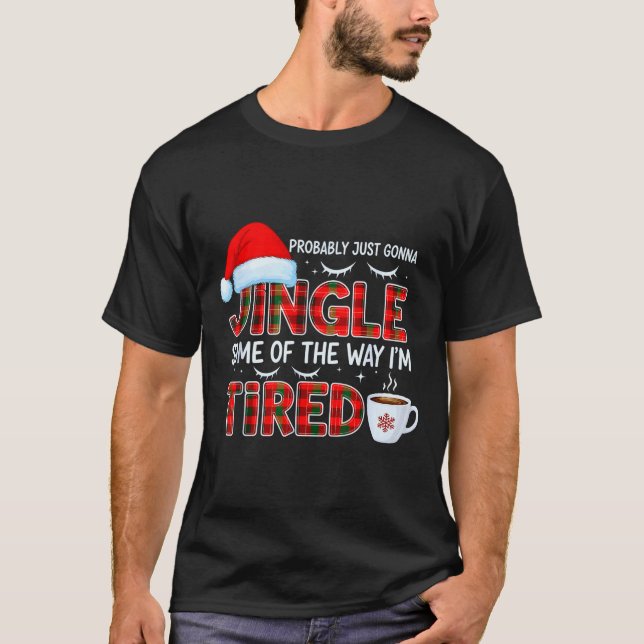 Cute Christmas Probably Just Going To Jingle Some  T-Shirt (Front)