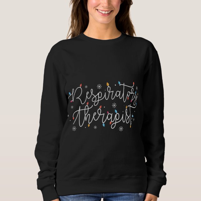 Cute Christmas Respiratory Therapist X-mas Light F Sweatshirt (Front)