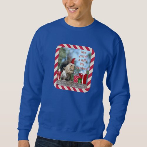 Cute Christmas Squirrel Have a Nutty Xmas Sweatshirt