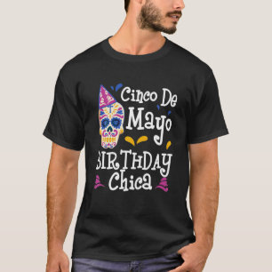 Cute Cinco De Mayo Birthday May 5Th 21St 30Th 40Th T-Shirt