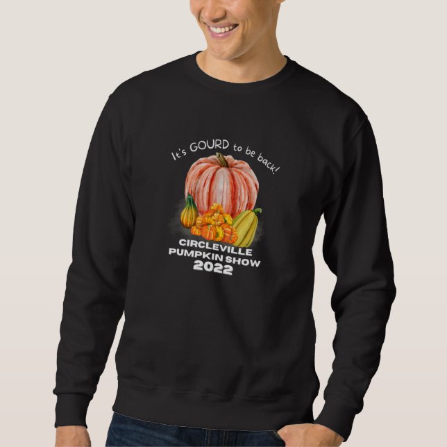 Cute Circleville Pumpkin Show 2022 It's Gourd to b Sweatshirt (Front)