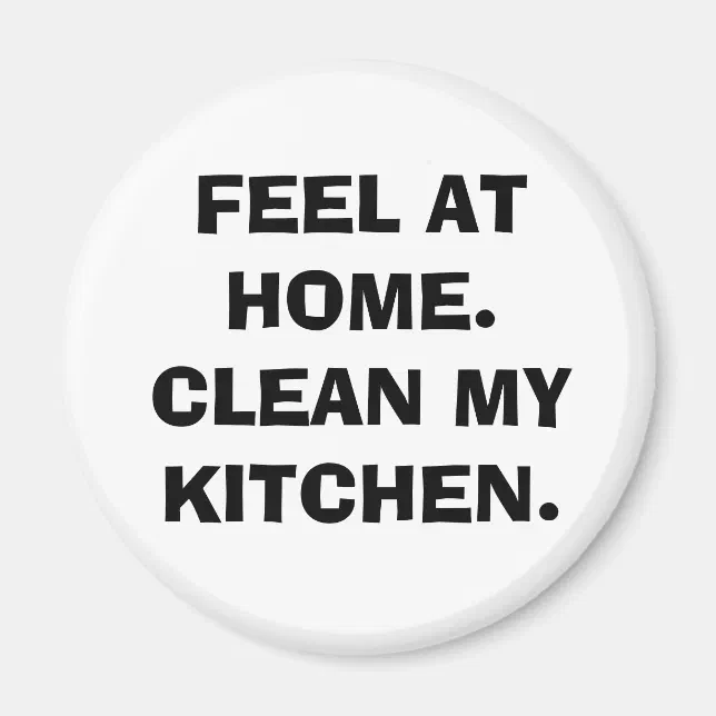 Cute "CLEAN MY KITCHEN" Fridge Magnet | Zazzle