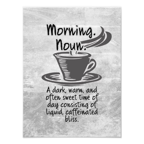 Cute Coffee Lovers Funny Morning Quote Photo Print