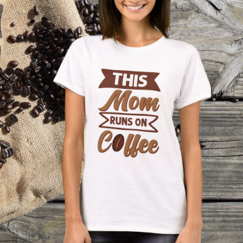 Cute Coffee Mom Word Art T-shirt by DoodlesHolidayGifts at Zazzle