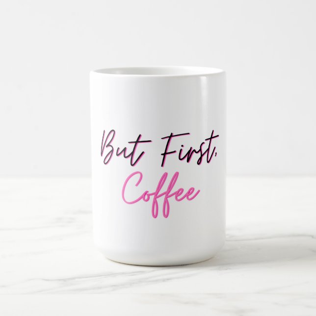 Cute Coffee Mug - But First Coffee (Center)