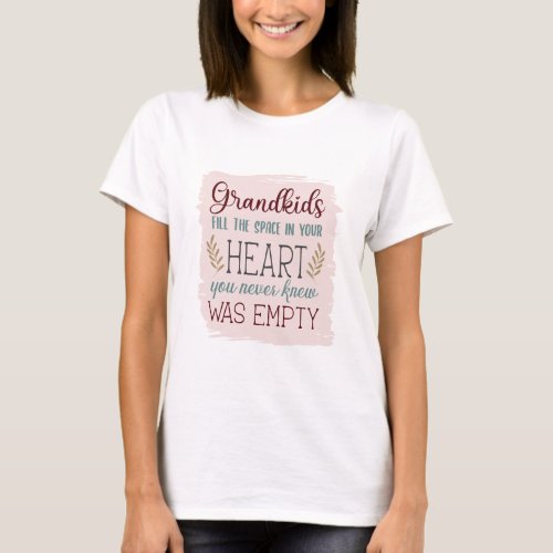 Cute Color Editable Grandkids Fill the Heart Quote T_Shirt