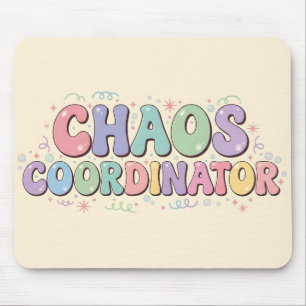 Cute Colorful Chaos Coordinator Office Humor Mouse Pad