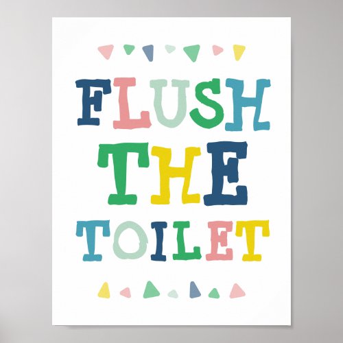 Cute Colorful Flush the Toilet Fun Kids Bathroom Poster