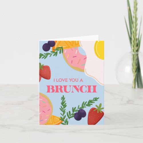 Cute Colorful Funny I love you Brunch Themed Card