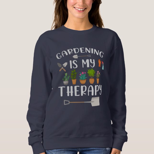 Cute Colorful Gardening is My Therapy Plants Sweat Sweatshirt (Front)