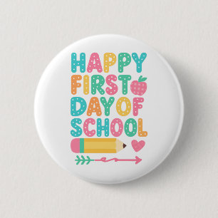 Cute Colorful Happy First Day of School Button