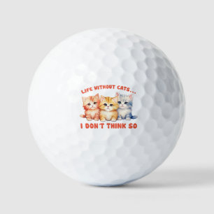 Cute Colorful Kittens - Life Without Cats? Golf Balls