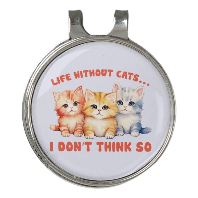 Cute Colorful Kittens - Life Without Cats? Golf Hat Clip (Front)
