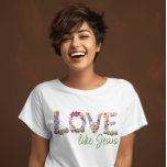 Cute Colorful Love Like Jesus Christian T-Shirt<br><div class="desc">Step into the world of faith and fashion with our "Love Like Jesus" Christian T-shirt. This christian women tshirt merges trendy aesthetics with a powerful message, featuring love letters intricately woven into a vibrant composition of colorful flowers. Express your devotion in a modern and chic way, making a bold and...</div>
