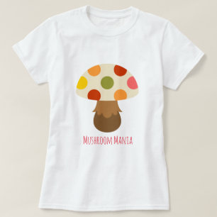 Cute colorful mushrooms quote T-Shirt
