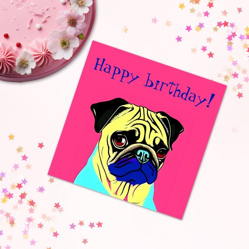 Cute colorful Pug Pop art Happy birthday