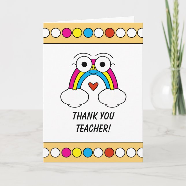 Cute Colorful Rainbow With Eyes Teacher   Thank You Card (Front)